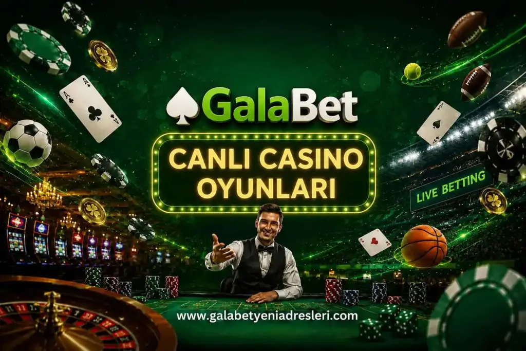 galabet canlı casino oyunları