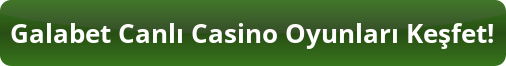 galabet canlı casino oyunları keşfet