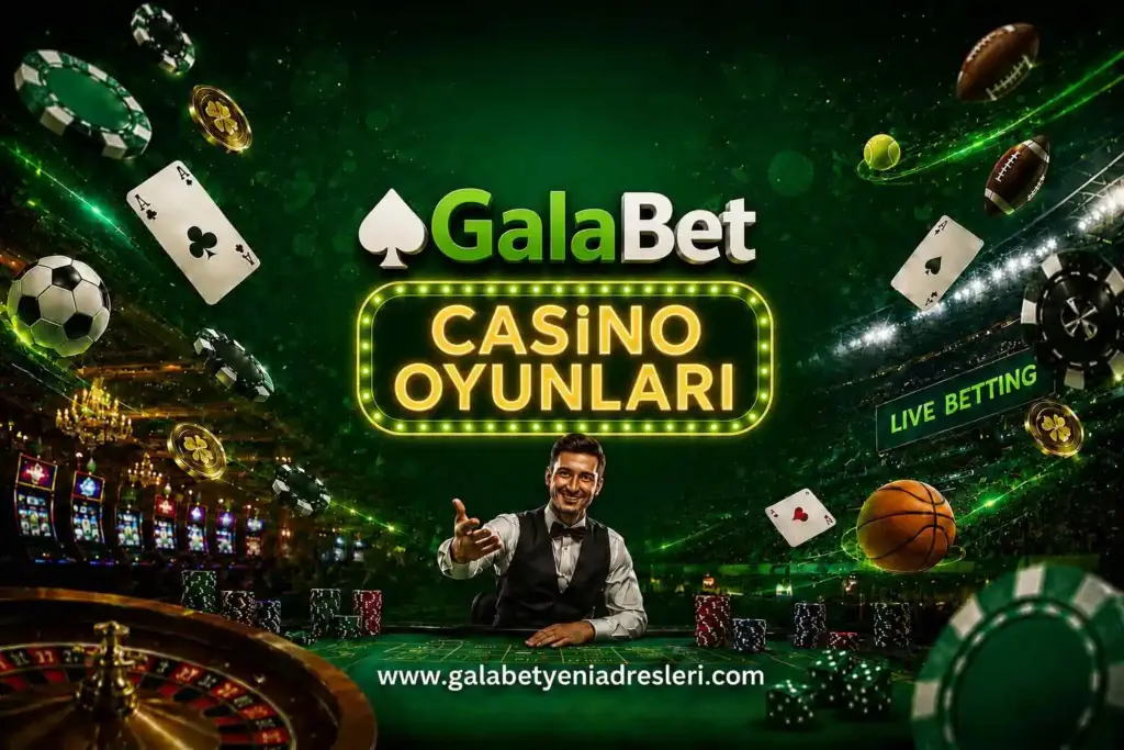 galabet casino oyunları